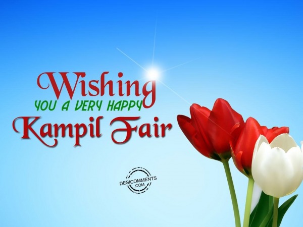 Wishing you a very happy Kampil Fair