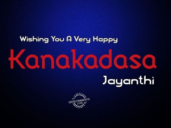 Wishing you a very happy Kanakadasa Jayanthi