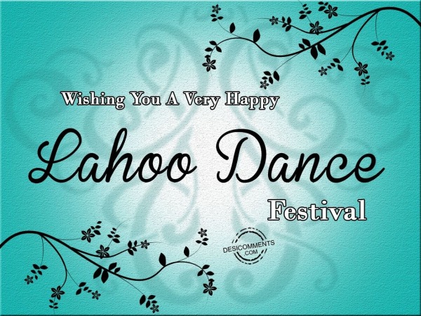 Wishing very Happy Lahoo Dance Festival