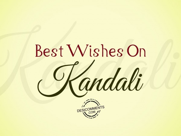 Best wishes on Kandali