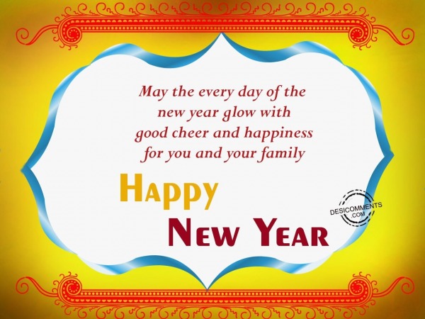 May the every day of the new year cheer with happiness