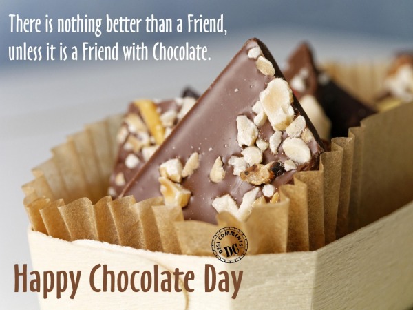 Unless it is a friend with chocolate