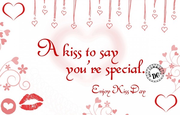 A Kiss to Say you’re special