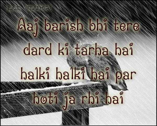 Aaj barish bhi