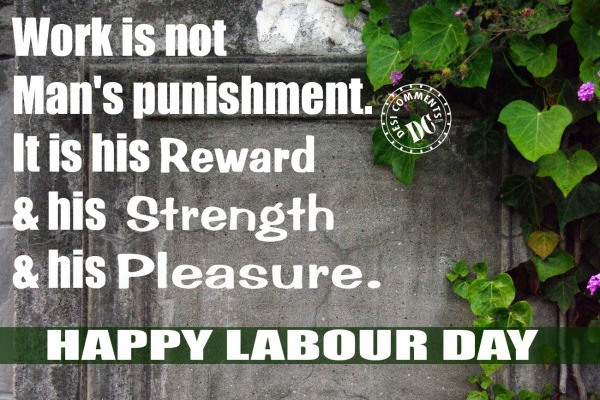 Work is not man's Punishment