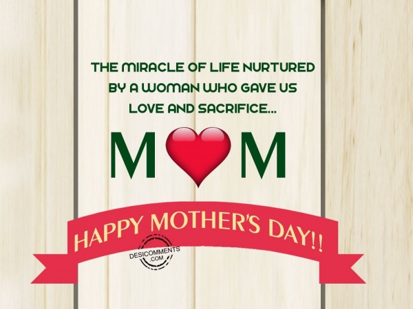 The Miracle of Life nurtured by women – Happy Mother’s Day