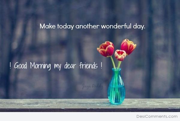 Good Morning My Dear Friends