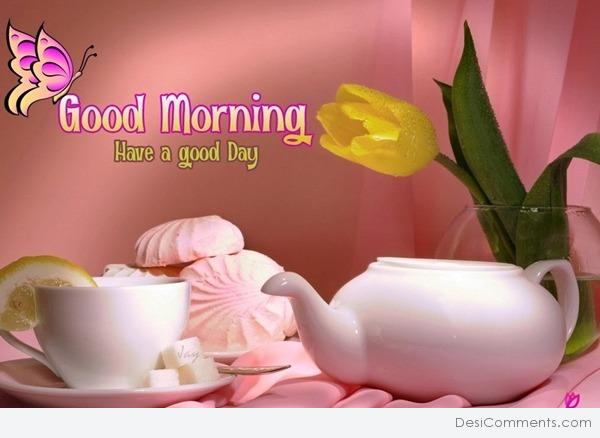 Good Morning Have A Good Day