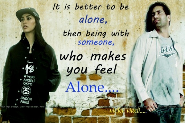 It’s Better To Be Alone