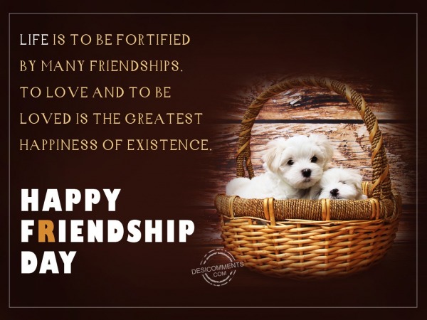 Life is to be forfeited,Happy Friendship Day