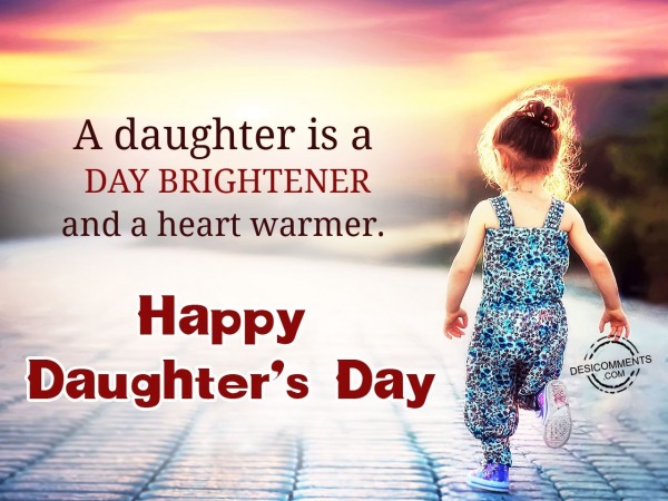 A daughter is day brightner,Happy Daughter’s Day