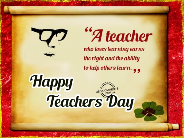 A teacher who loves the earn,Happy Teachers Day