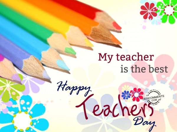 My teacher is the best, Happy Teachers Day