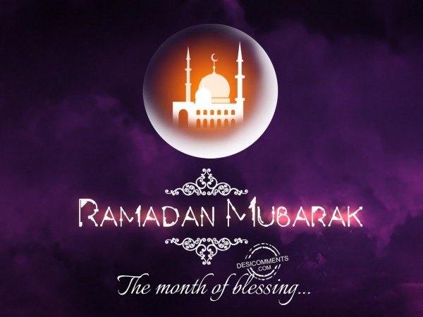 Ramadan Mubarak, The month of blessing