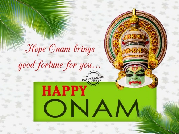 Hope Onam brings good fortune for you