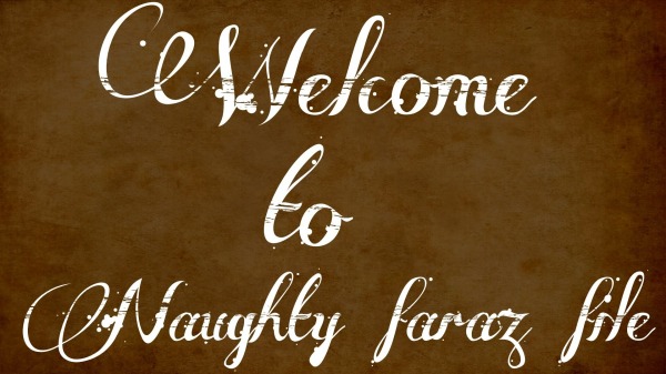 Naughty faraz file