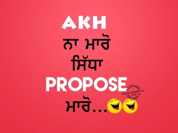 Akh na maro sidha propose maro