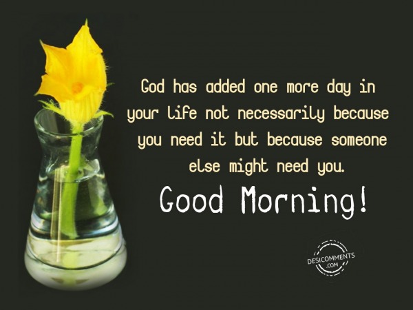 God Has Added One More Day - Good Morning