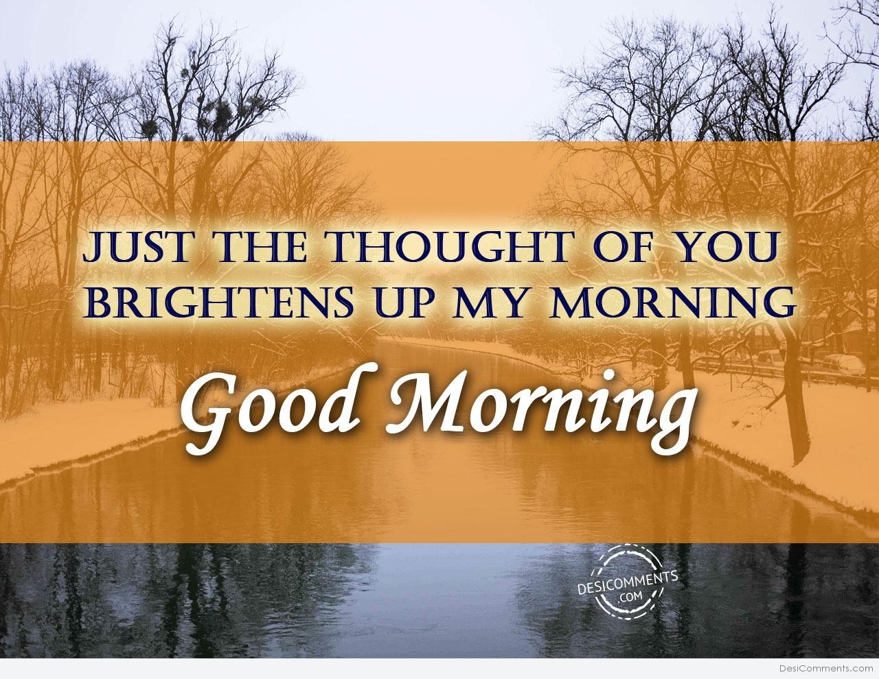 Just The Thought Of You – Good Morning - DesiComments.com
