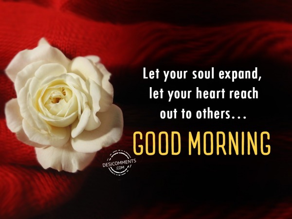 Let Your Soul Expand – Good Morning