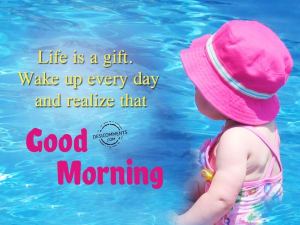 Life Is A Gift – Good Morning