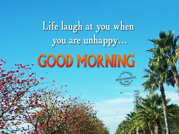 Life Laugh At You - Good Morning