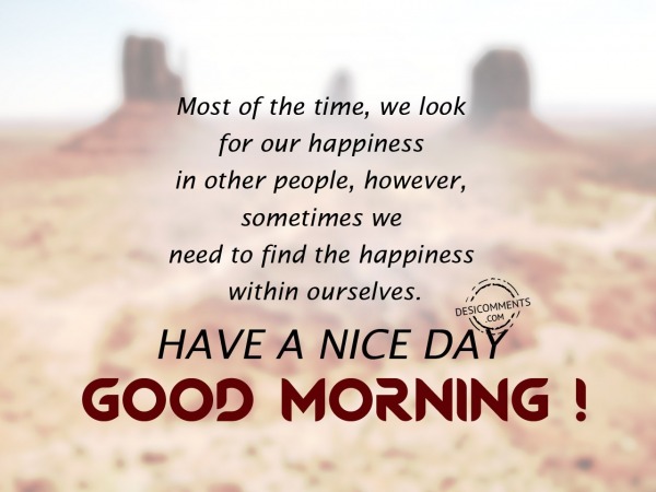 We Look For Our Happiness – Good Morning