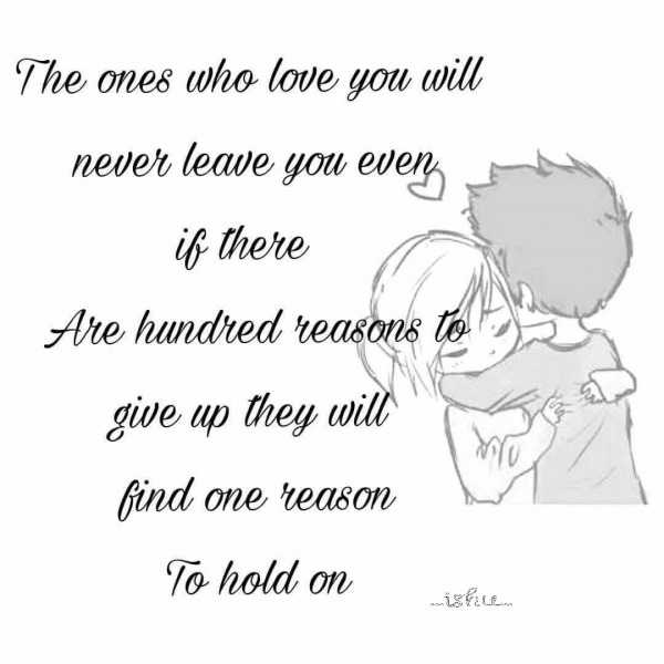 The one who love you will never leave you