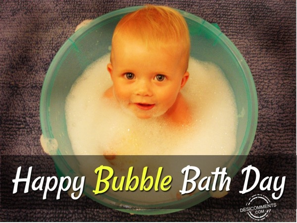 Best wishes on Bubble Bath Day