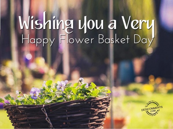 Wishing you a very Happy Flower Basket Day