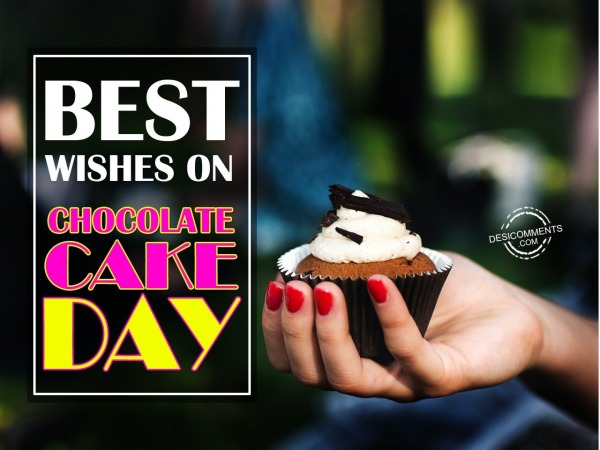 Best wishes on Chocolate Cake Day