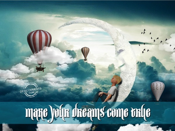 Make Your Dreams Come True