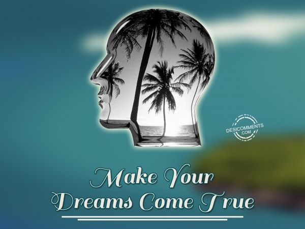 Make Your Dreams Come True