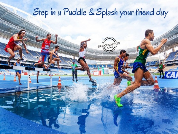 Step in a Puddle & Splash your Friend Day