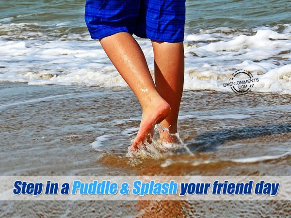Happy Step in a Puddle & Splash your Friend Day