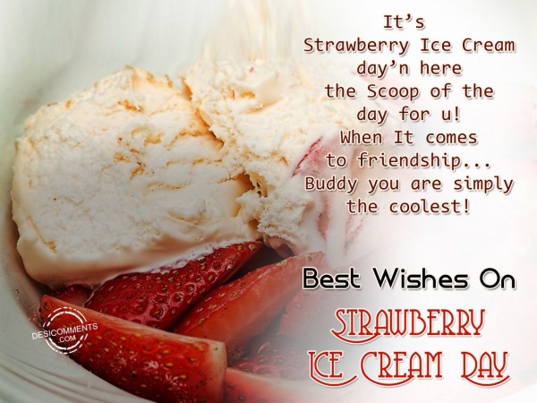 It's Strawberry Ice Cream Day'n here the scoop of the day for u...