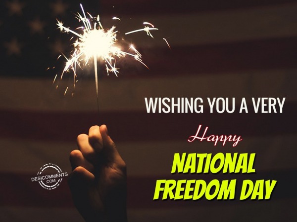 Wishing You A Very Happy National Freedom Day