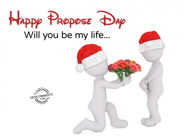 Happy Propose Day Will You Be My Life