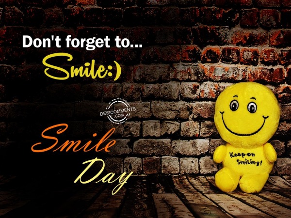 Don’t Forget To Smile- Smile Day