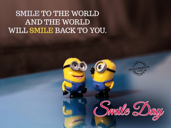 Smile To The World And The World Will Smile back To You