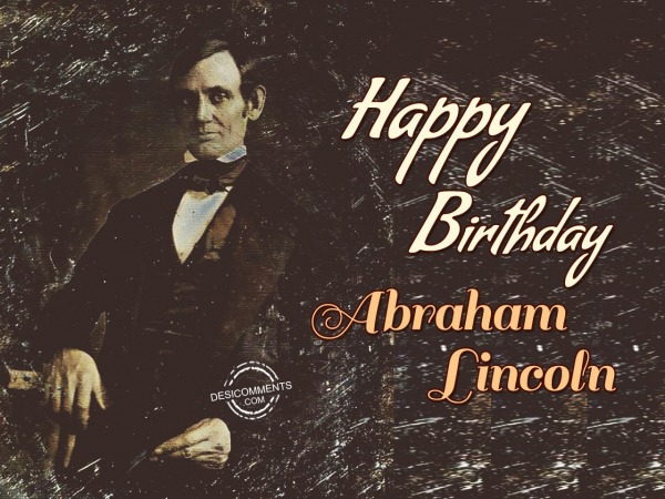 Happy Birthday Abraham Lincoln