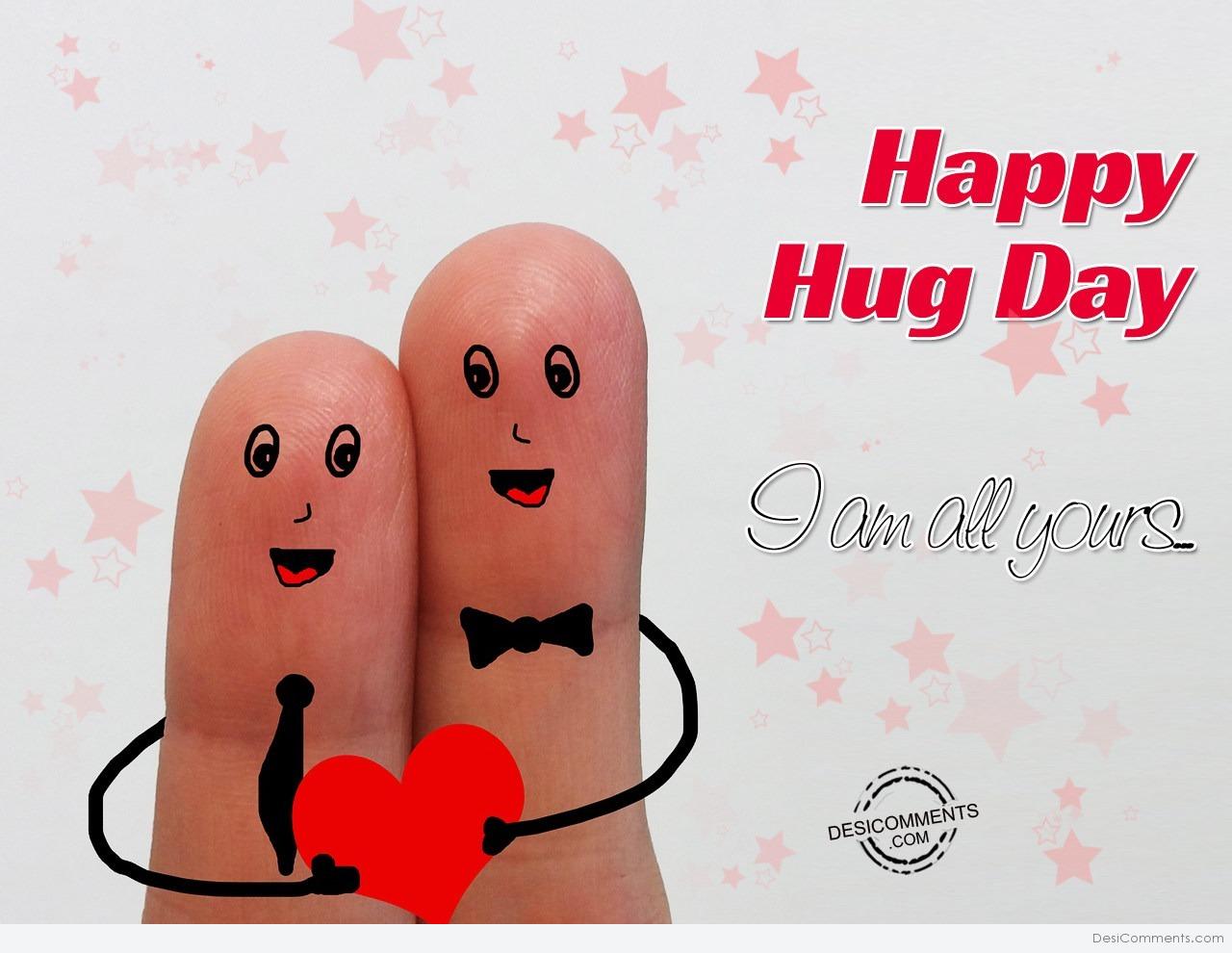 Happy Hug Day I Am All Yours… - DesiComments.com