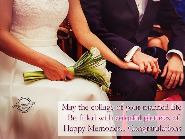 May The Collage Of Your Married Life Be Filled With Colorful Memories