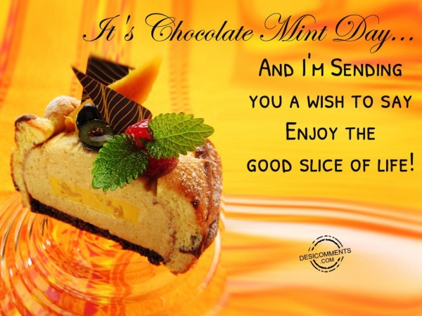 I’M Sending You A Wish To Say Enjoy the Good Slice Of Life!