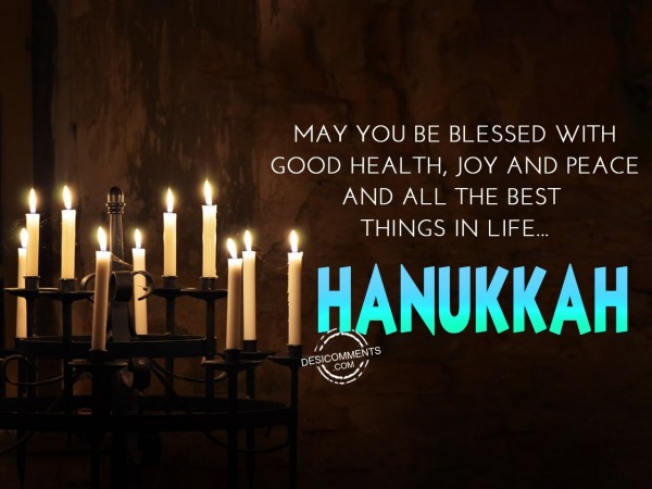 May you be blessed with happiness, Happy Hanukkah
