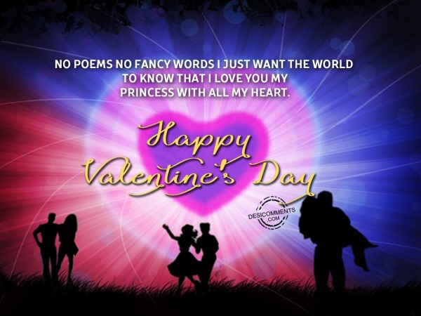 No poem no fancy words I just want the world, Happy Valentine’s Day