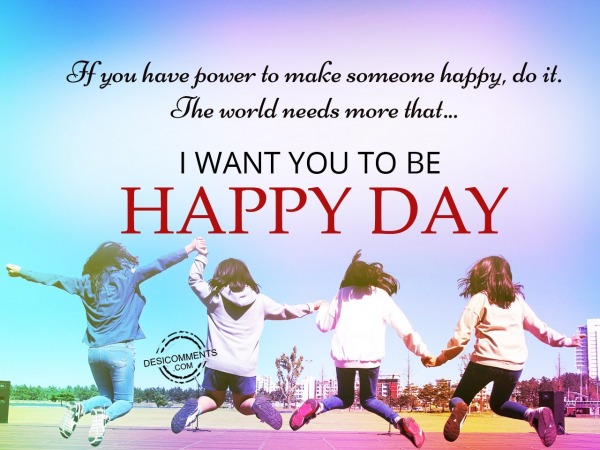 If you have power to make someone happy