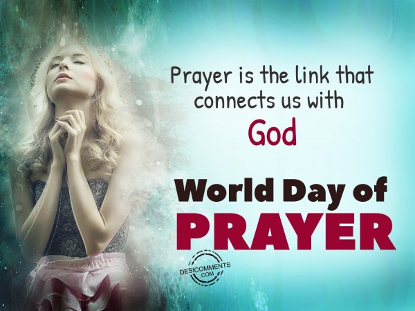 Prayer is the link that connects with god