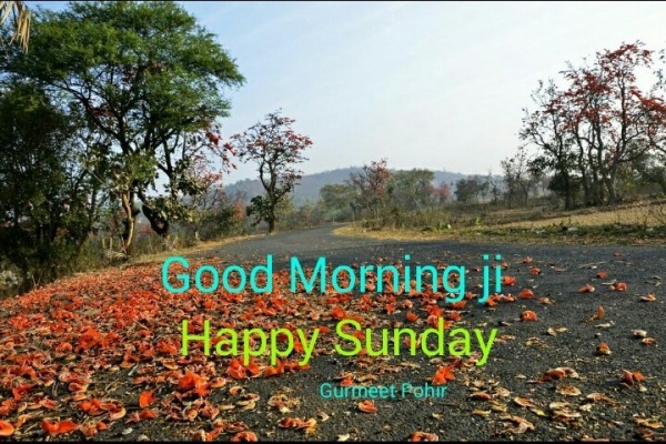 Good Morning Ji - Happy Sunday