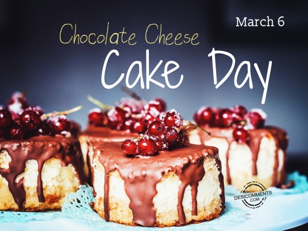 Happy Chocolate cheese Cake Day March 6